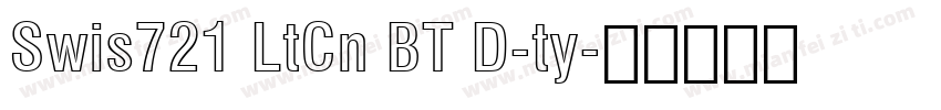 Swis721 LtCn BT D-ty字体转换